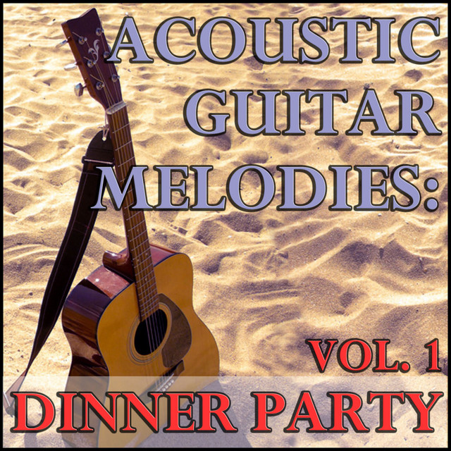 Acoustic Guitar Melodies: Dinner Party Vol. 1 cover art