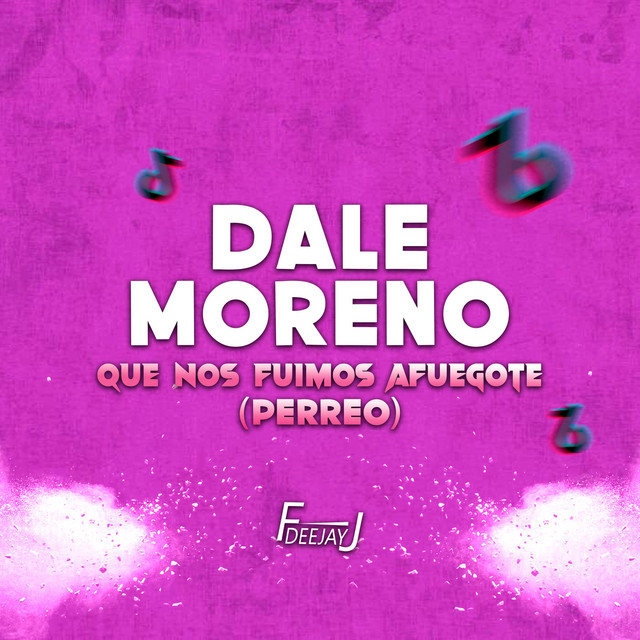 Dale Moreno Que Nos Fuimos Afuegote (Perreo) cover art