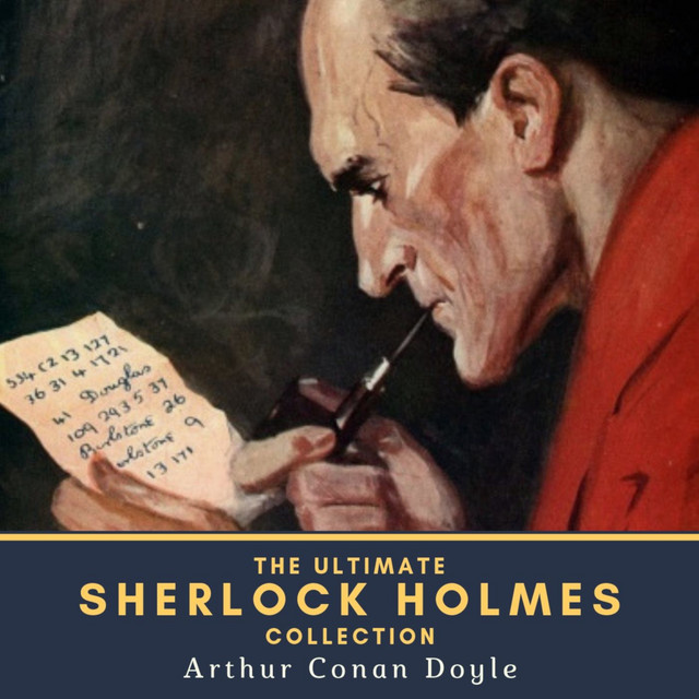 The Ultimate Sherlock Holmes Collection (4 Novels, 44 Short Stories & 2 Extracanonical Works) cover art