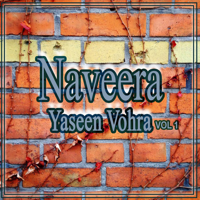 Naveera, Vol. 1 - Album by Yaseen Vohra | Spotify