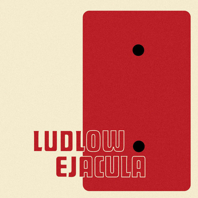 Ludlow Ejacula