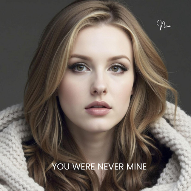 You Were Never Mine - song and lyrics by Novi | Spotify