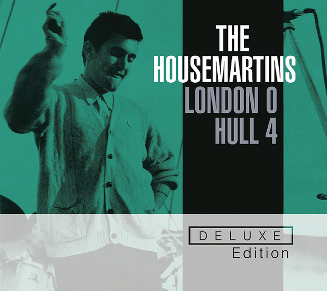 The Housemartins – London 0 Hull 4 Housemartins 0 The Hull London 4 –