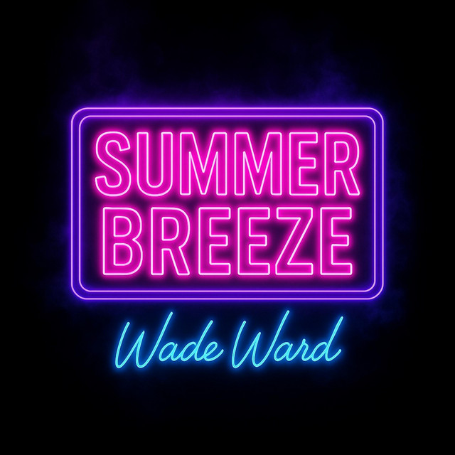 Summer Breeze - Single by Wade Ward Music | Spotify