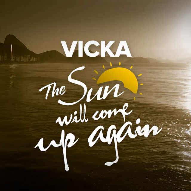 The Sun Will Come up Again