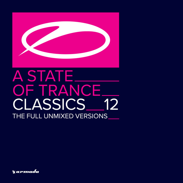 A State Of Trance Classics, Vol. 12 (The Full Unmixed Versions