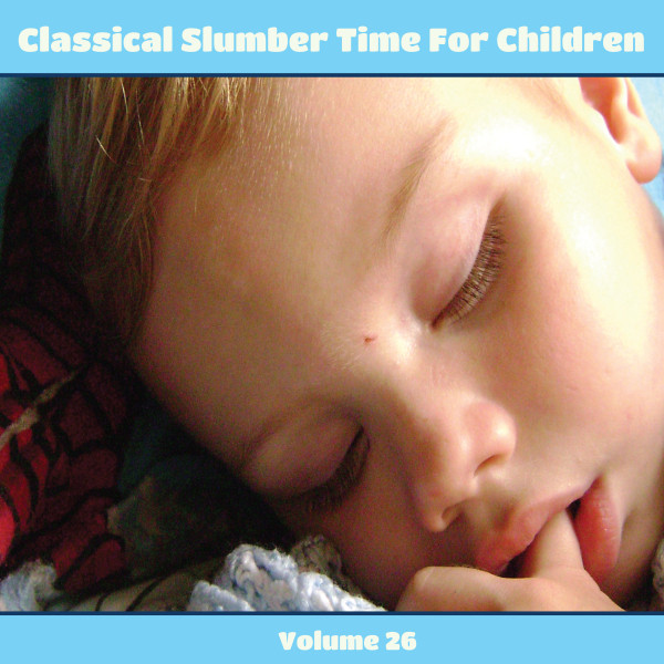 Classical Slumber Time For Children, Vol. 26 cover art