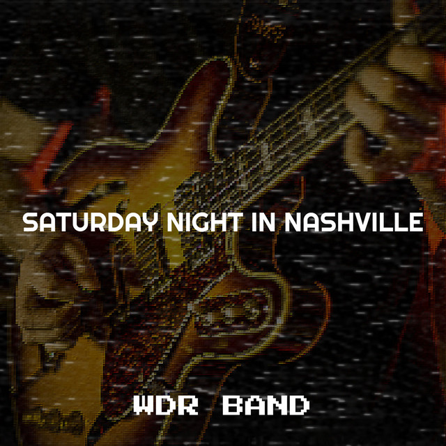 Saturday Night in Nashville - Single by WDR Band | Spotify