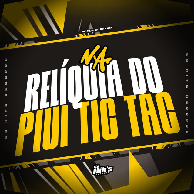 Na Reliquia do Piui Tic Tac