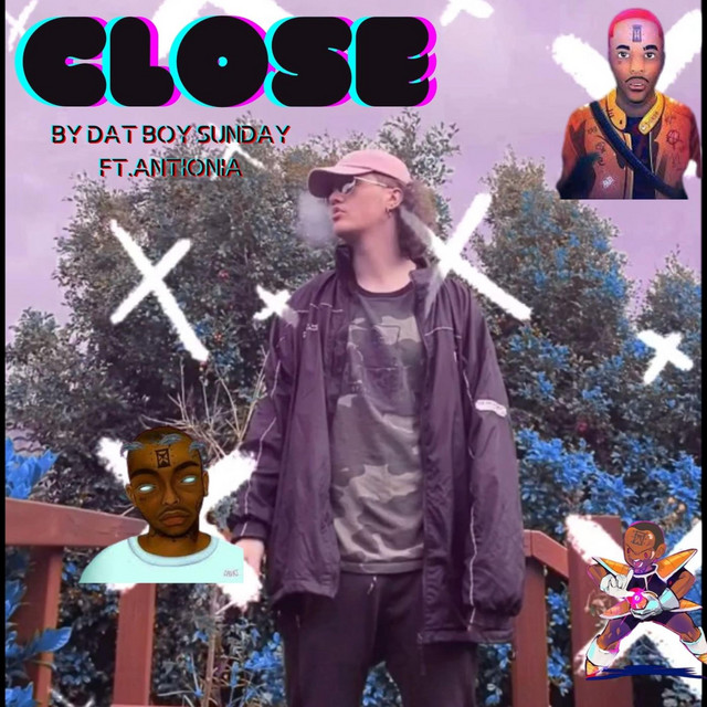 Close - Single by Dat Boy Sunday | Spotify