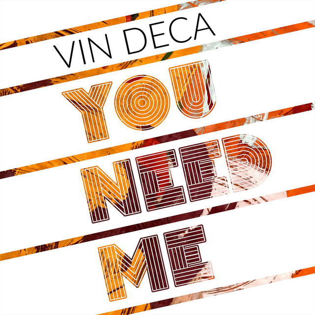 You Need Me - Single by Vin Deca | Spotify