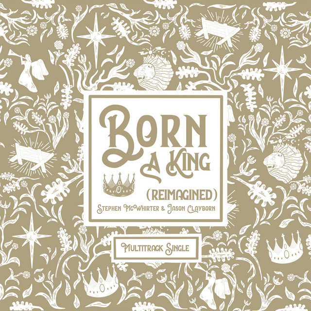 Born a King - Reimagined