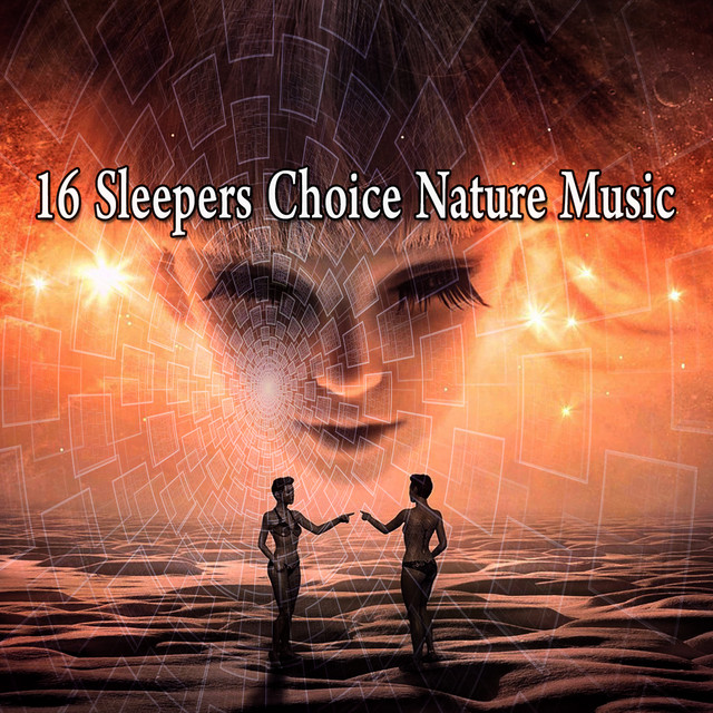 16 Sleepers Choice Nature Music - Album by Pro Sounds of Nature | Spotify