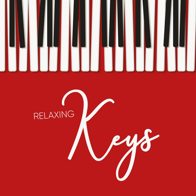 Relaxing Keys - Compilation by Various Artists | Spotify