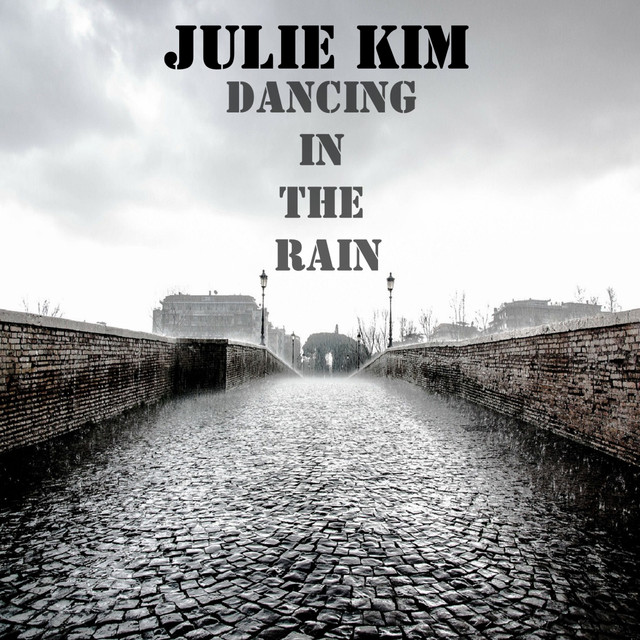 Dancing in the Rain - Single by Julie Kim | Spotify