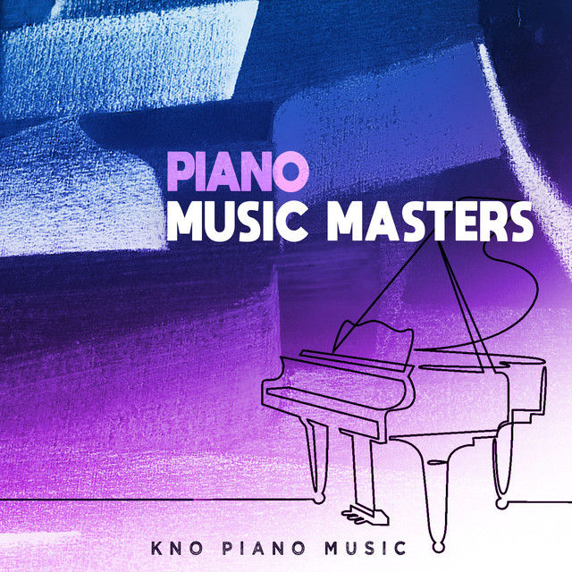 Piano Music Masters - Album by kno Piano Music | Spotify