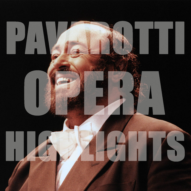 Pavarotti Opera Highlights - Album by Luciano Pavarotti | Spotify