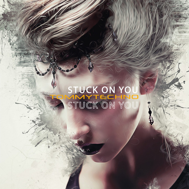 Stuck On You Single By Tommytechno Spotify