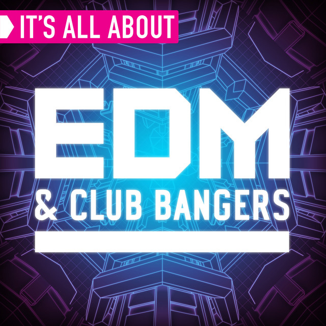 It's All About EDM & Club Bangers cover