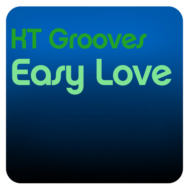 Easy Love (Radio Edit) - Single by KT Grooves | Spotify