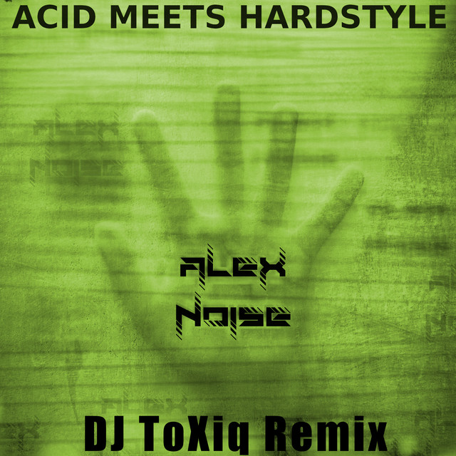 Acid Meets Hardstyle - DJ ToXiq Remix