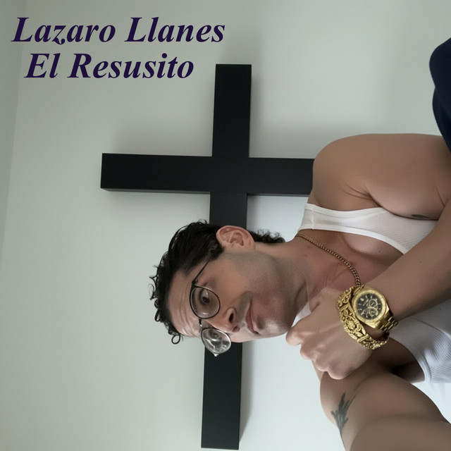 Lazaro Llanes – El Resusito