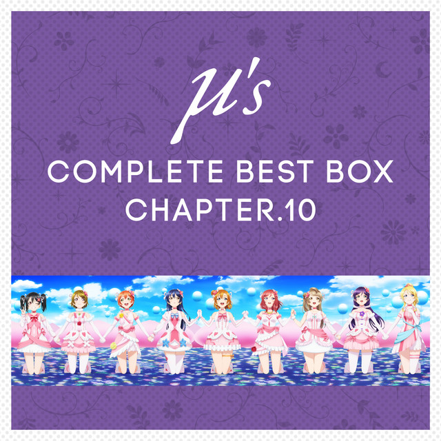 μ's Complete BEST BOX Chapter.10 - Album by μ's | Spotify