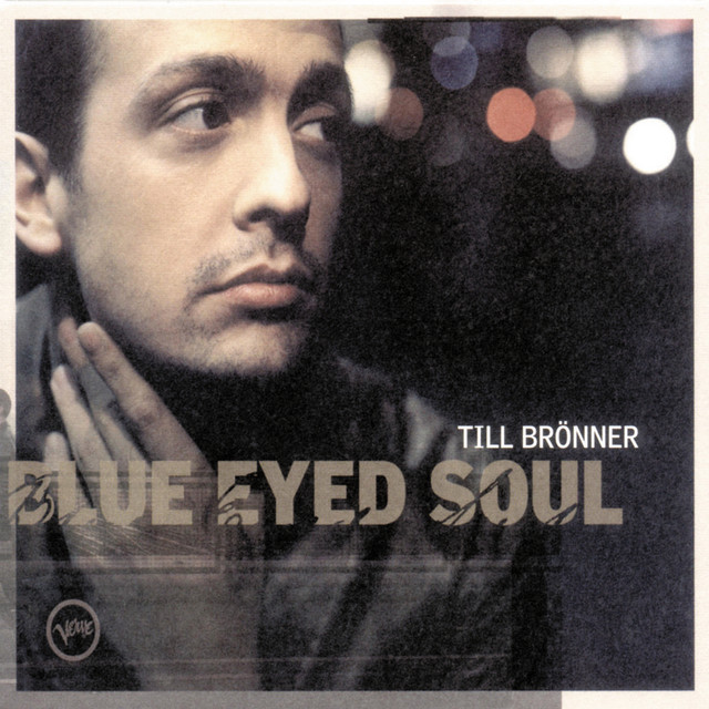 Blue Eyed Soul - Album by Till Brönner | Spotify