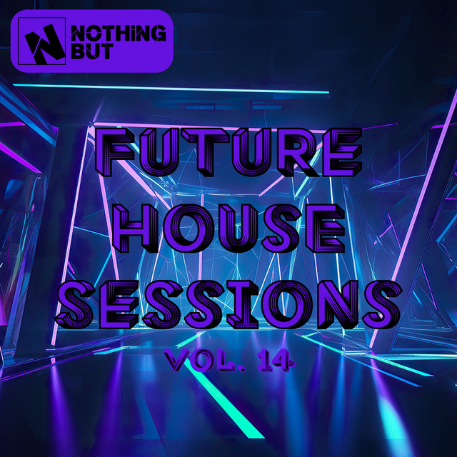 Nothing But... Future House Sessions, Vol. 14 cover art