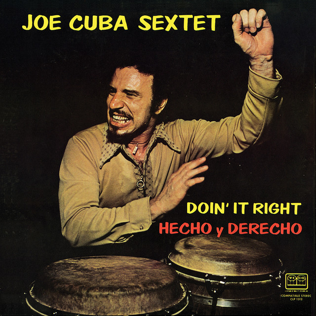 Hecho y Derecho (Doin' It Right) - Album by Joe Cuba Sextet | Spotify