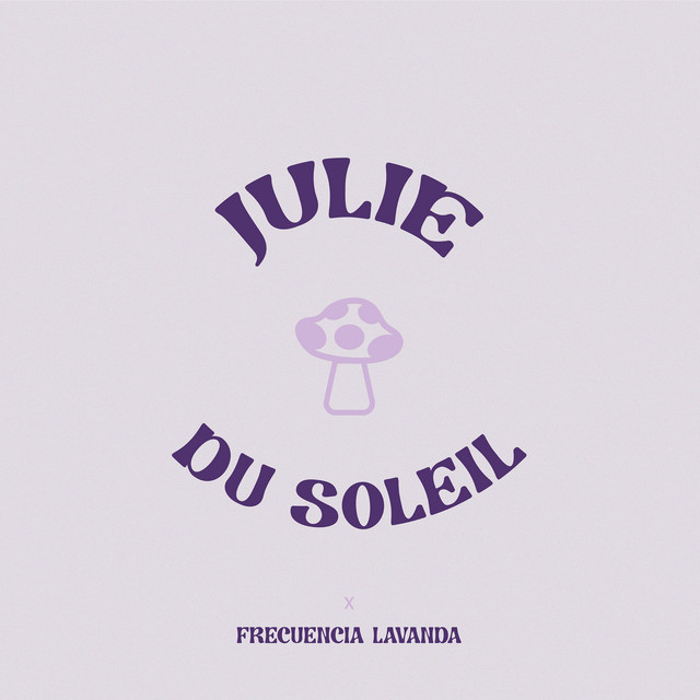 Julie Du Soleil: Frecuencia Lavanda N.3 (En Vivo)
