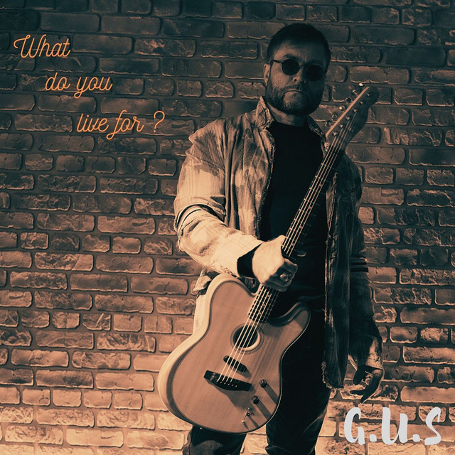 Обкладинка: What Do You Live For — G.U.S.