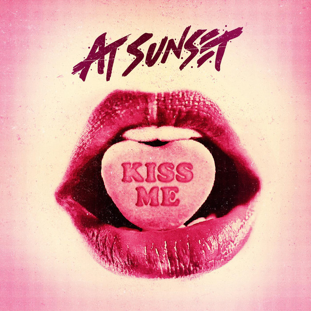 Kiss Me - Single by At Sunset | Spotify