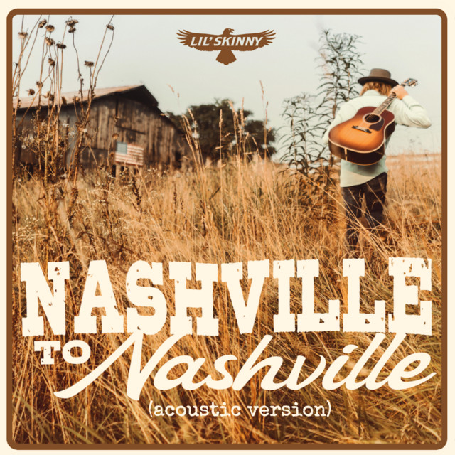 Nashville to Nashville (Acoustic) - Single by Lil Skinny | Spotify