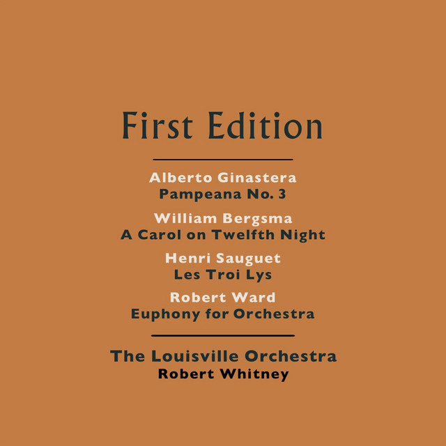 Alberto Ginastera: Pampeana No. 3, Op. 24 - William Bergsma: A Carol on Twelth Night - Henri Sauguet: Les Trois Lys - Robert Ward: Euphony for Orchestra cover art