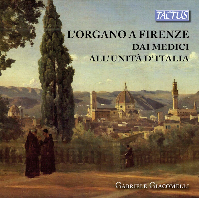 L'organo a Firenze dai Medici all'Unità d'Italia