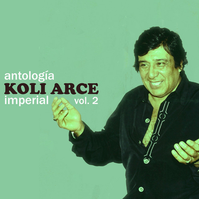 Koli Arce, Koli Arce Y Su Quinteto Imperial & Quinteto Imperial - Que Linda Noche