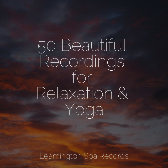 50 Beautiful Recordings for Relaxation & Yoga - Album by Instrumental ...