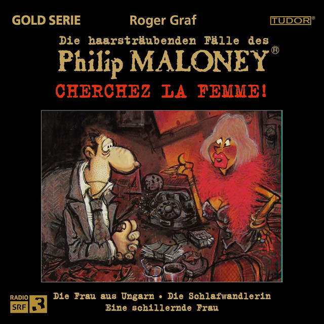 Die haarsträubenden Fälle des Philip Maloney - Cherchez LA FEMME! (Die Frau aus Ungarn, Die Schlafwandlerin, Eine schillernde Frau)