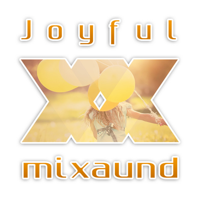 Joyful - Single by Mixaund | Spotify