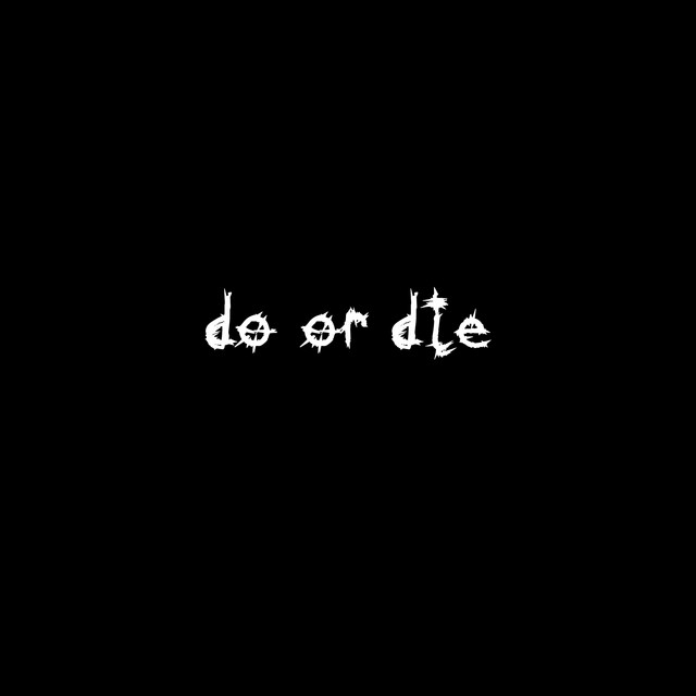 Do or Die