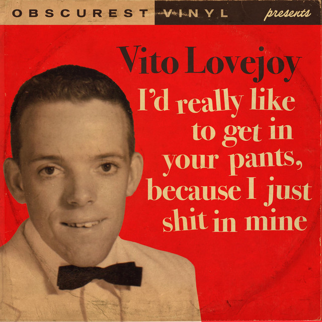 I’d Really Like To Get in Your Pants, Because I Just Shit in Mine cover art