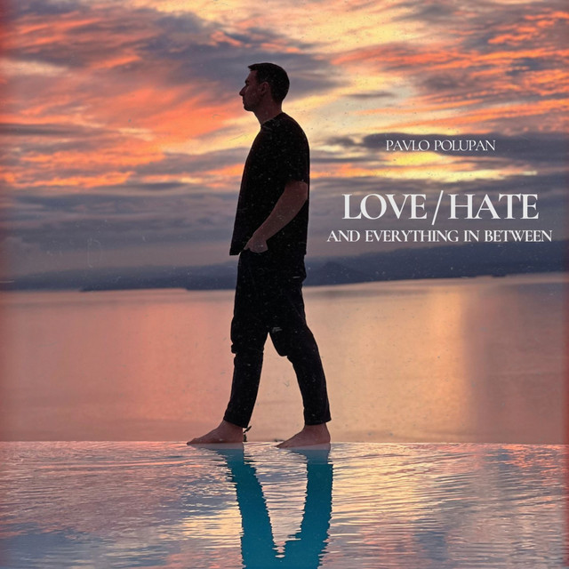 Обкладинка Pavlo Polupan — Love / Hate & Everything in Between