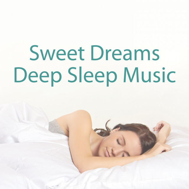 Sweet Dreams Deep Sleep Music cover art