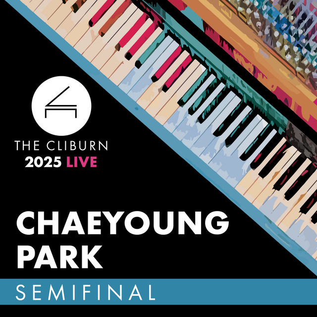 2025 Cliburn Competition: Chaeyoung Park - Semifinal Round cover art