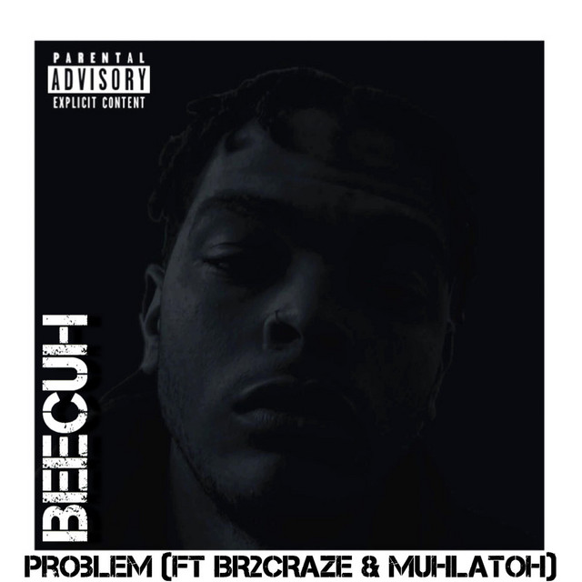 Problem - song and lyrics by Beecuh, BR2CRAZE, MuhLatOh | Spotify
