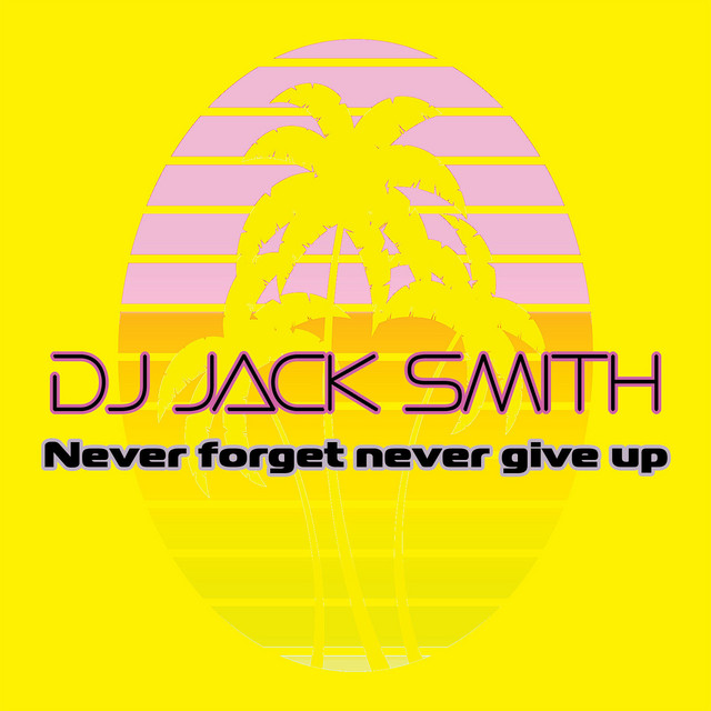 Never forget never give up - Radio Edit