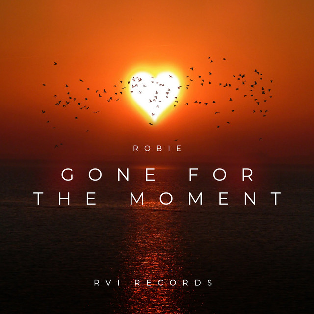 Gone for the Moment - Single by Robie | Spotify