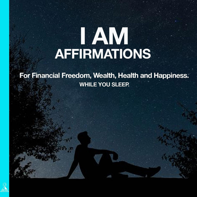 I Am Affirmations for Financial Freedom, Wealth, Health and Happiness ...