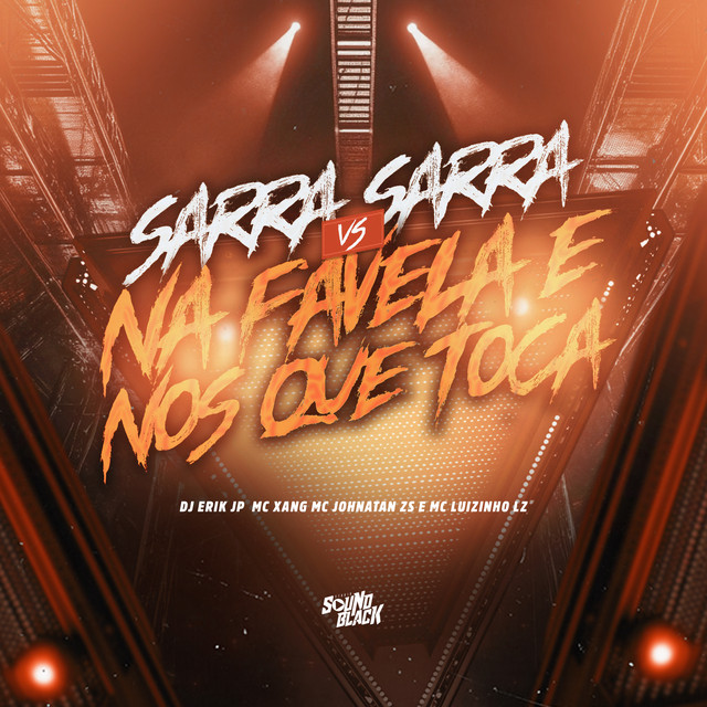 Sarra Sarra Vs na Favela e nos Que Toca